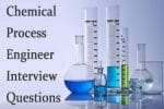 Chemical Process Engineer Interview questions and answers