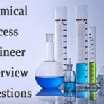 Chemical Process Engineer Interview questions and answers