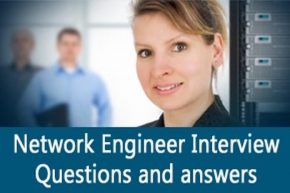 Network Engineer job Interview questions and answers