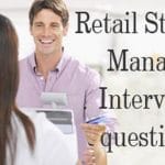 Retail Store Manager Interview questions and answers