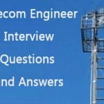 Telecom Engineer job Interview Questions and Answers