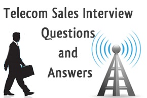 Telecom Sales Job Interview Questions and Answers