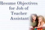 Resume objectives for teacher assistant