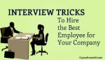 Interview Tricks To Hire the Best Employee for Your Company