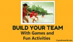 Build Your Team with Games and Fun Activities