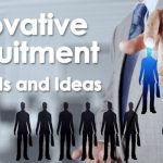 Innovative Recruitment Methods – Recruitment ideas