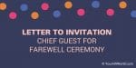 Sample Invitation letter to Chief Guest for Farewell Party